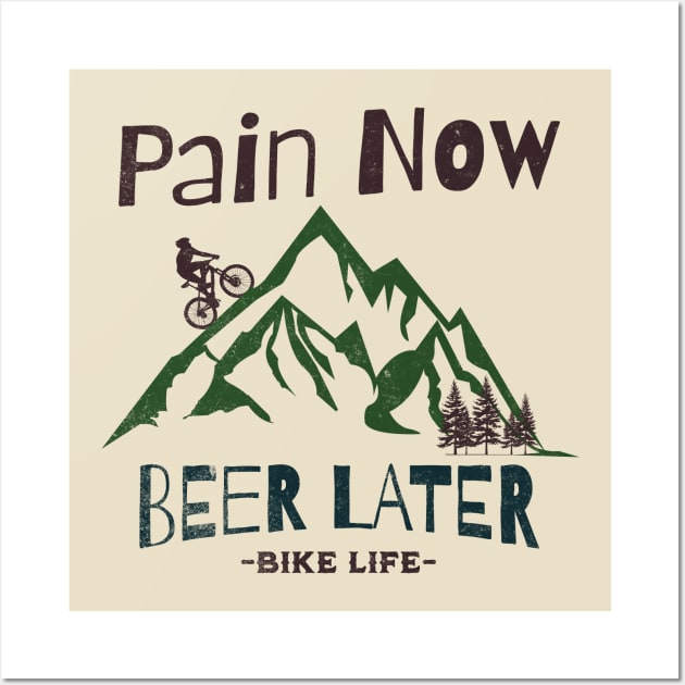 Pain Now, Beer Later - Bike Life Wall Art by IronStrides